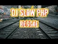 Download Lagu DJ SLOW PHP REGGAE
