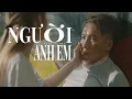 Download Lagu NGƯỜI ANH EM - PHẠM TRƯỞNG | MUSIC VIDEO 4K