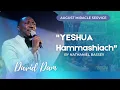 Lagu DAVID DAM • YESHUA HAMMASHIACH [ Originally composed by NATHANIEL BASSEY ]
