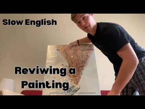 MEMBERS: Slow English - Reviewing a Painting 