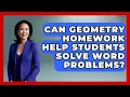 Can Geometry Homework Help Students Solve Word Problems - All About Geometry