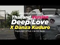Download Lagu DJ DEEP LOVE X DANZA KUDURO THAILAND STYLE X SLOW BASS THAI REMIX BY DJ FEBRI 