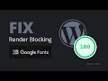Fix Render Blocking Google Fonts in WordPress