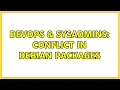 DevOps SysAdmins conflict in debian packages