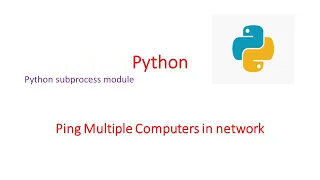 Ping multiple Computers in network using Python Python Subprocess module to ping