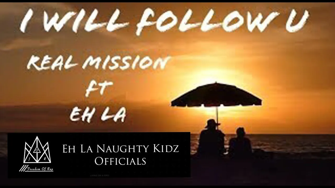 Real Mission - I will follow U - Eh La (official audio)