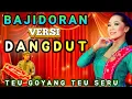 Lagu DANGDUT BAJIDORAN TERPOPULER 2025