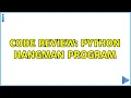 Code Review Python Hangman program 2 Solutions