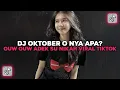 Download Lagu DJ OKTOBER O NYA APA? OUW OUW ADE SU NIKAH JEDAG JEDUG BREAKBEAT TREND VIRAL TIKTOK 2025‼️