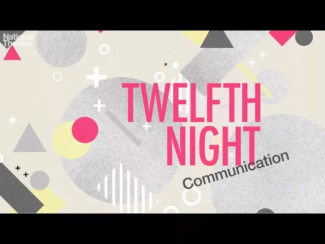 Twelfth Night: Communication