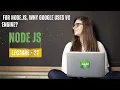 For Node js why Google uses V8 engine Node JS Interview Lecture - 27
