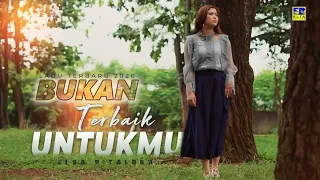 Lirik Lagu Elsa Pitaloka Bukan Yang Terbaik áˆ Best Lyrics