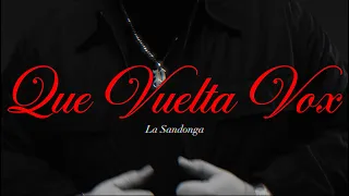 La Sandonga - Que Vuelta Vox (Video Oficial)