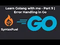 Learn Golang with Me - Part 9 Error Handling in Go