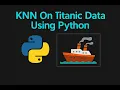 Lecture 67 Machine Learning Implementing KNN On Titanic Dataset Using Python