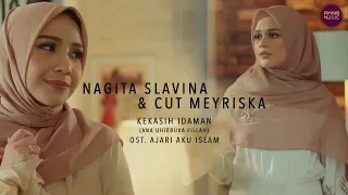 kekasih idaman ana uhibbuka fillah nagita slavina u0026 cut meyriska ost film 