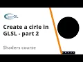7 How to create a circle in GLSL part 2 - Shader Course