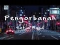 Download Lagu Pengorbanan -  Setia Band || Lagu Lirik