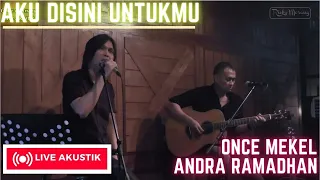 Download AKU DISINI UNTUKMU - ONCE MEKEL feat ANDRA RAMADHAN (UNPLUGGED VERSION) MP3