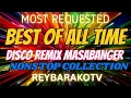 Download Lagu BEST OF ALL TIME DISCO REMIX OLD AND NEW COLLECTION | REYBARAKOTV