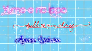 Download Yume E No Ippo! Full + Mix Stage ~ Ayumu Uehara Ver. MP3