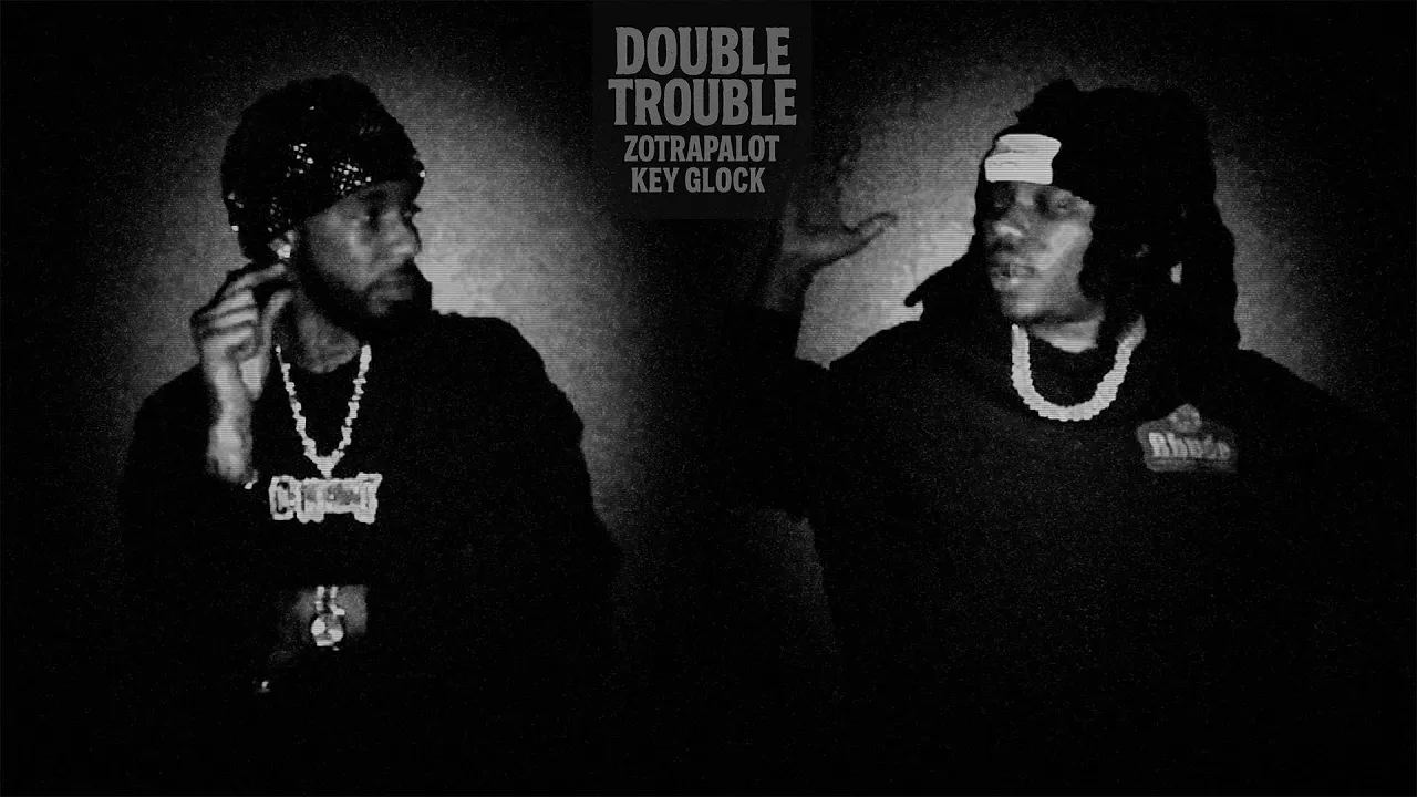 Zo Trapalot & Key Glock - DOUBLE TROUBLE (Official Video)