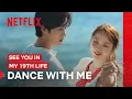 Download Lagu Ji-eum Asks Seo-ha to Dance | See You In My 19th Life | Netflix Philippines