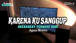 dj karena ku sanggup breakbeat terbaru 2025