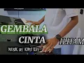 GEMBALA CINTA || ILHAM 