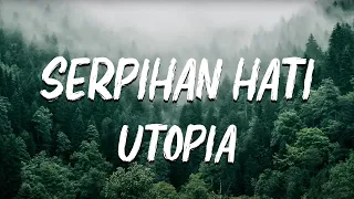 utopia serpihan hati lirik 