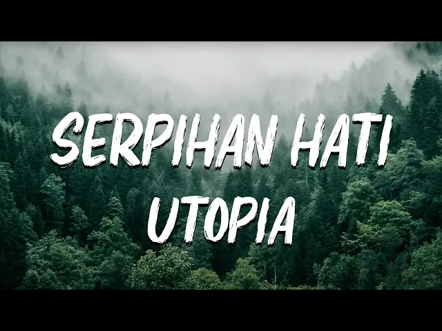 Download MP3 Utopia - Serpihan Hati (Lirik)