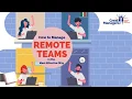 The 6 Essential Skills for Effectively Managing REMOTE TEAMS