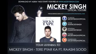 Download Mickey Singh - Tere Pyar Ka Ft. Raashi Sood (Official Audio) MP3