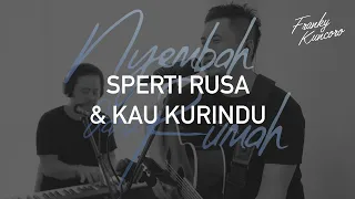 Download Sperti Rusa Rindu \u0026 Kau Kurindu (Cover) by Franky Kuncoro \u0026 Simeon Nyoto #NyembahDariRumah MP3