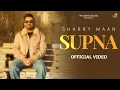 Lagu Supna (Official Video) Sharry Maan Rohdaari EP