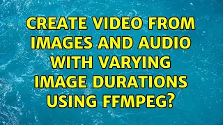 Create from images and with varying image durations using FFMPEG