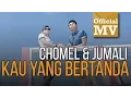 Download Lagu Chomel feat. Jumali SanoTri - Kau Yang Bertanda (Official Music Video HD)