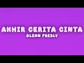 Glenn Fredly - Akhir Cerita Cinta (Lyrics)