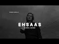 Download Lagu Faheem Abdullah - Ehsaas (Slowed + Reverb) Kc Lofi