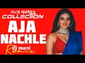 Aja Nachle Remix | DJ Mani | DJ's Remix Collection
