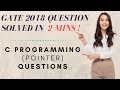 Short Trick to Solve C PROGRAMMING POINTER IN 2 Mins GATE Questions 2018