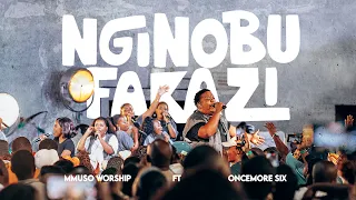 mmuso worship nginobufakazi feat oncemore six official video 