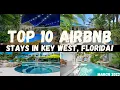 TOP 10 AIRBNB STAYS IN KEY WEST FLORIDA March 2023