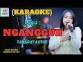 Download Lagu Nganggur Karaoke | Karaoke Dangdut Official | Cover PA 600