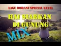 Download Lagu Rohani Mix - HAI SIARKAN  Special for Christmas 2020-2021