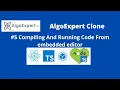 AlgoExpert Clone - Compiling and Running code from embedded editor