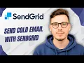 How To Send Cold Email With Sendgrid 2026 Guide