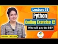 Coding Exercise for Beginners in Python Exercise 12 Python Tutorials for Beginners
