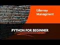 Python for Beginners Create Library Management System in Python 15 minutes