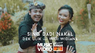 dek ulik feat widi widiana sing dadi nakal official music video 